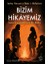 Bizim Hikâyemiz - Insan Evrimine Yeni Bir Bakış 1