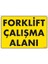 Forklift Çalışma Alanı Sarı Uyarı Levhası 25X35 KOD:1346 1