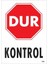 Dur Kontrol Siyah Kırmızı Uyarı Levhası 25X35 KOD:1599 1