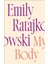 My Body: Ratajkowski's Deeply Honest And Personal Exploration Of What It Means To Be A Woman Today - The New York Tımes Bestseller 1
