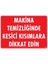 çınar ticaret makine temizliğinde kesici kısımlara dikkat edin uyarı levhası 25x35 kod:219 1