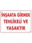 çınar ticaret ınşaata girmek yasaktır uyarı levhası 25x35 kod:453 1