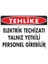 çınar ticaret tehlike elektrik teçhizatı yalnız yetkili personel girebilir uyarı levhası 25x35 kod:1123 1
