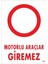 çınar ticaret motorlu araçlar giremez uyarı levhası 25x35 kod:1602 1