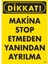 çınar ticaret dikkat makine stop etmeden yanından ayrılma uyarı levhası 25x35 kod:200 1