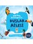Kuşlar Ailesi - Bilgi Dolu Ilk Kitaplarım 1