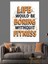 Hayat Egzersiz Olmadan Sıkıcı Dekoratif Kanvas - Mdf Ahşap Tablo 2