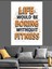 Hayat Egzersiz Olmadan Sıkıcı Dekoratif Kanvas - Mdf Ahşap Tablo 3