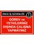 Önce Iş Güvenliği Görev ve Yetkileriniz Dışında Çalışma Isg Uyarı Levhası Pvc A5 15X21 cm 1