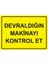 Devraldığın Makinayı Kontrol Et Isg Uyarı Levhası Pvc A5 15X21 cm 1