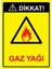 Dikkat! Gaz Yağı Isg Uyarı Levhası Pvc A5 15X21 cm 1