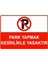 Park Yapmak Kesinlikle Yasaktır Isg Uyarı Levhası Pvc A5 15X21 cm 1