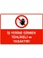 Iş Yerine Girmek Tehlikeli ve Yasaktır Isg Uyarı Levhası Pvc A5 15X21 cm 1