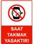 Saat Takmak Yasaktır! Isg Uyarı Levhası Pvc A5 15X21 cm 1
