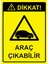 Dikkat! Araç Çıkabilir Isg Uyarı Levhası Pvc A5 15X21 cm 1