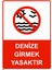 Denize Girmek Yasaktır Isg Uyarı Levhası Pvc A5 15X21 cm 1