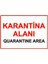 Karantina Alanı Quarantine Area Isg Uyarı Levhası Pvc A5 15X21 cm 1
