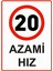 20 Azami Hız Isg Uyarı Levhası Pvc A5 15X21 cm 1