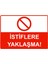 Istiflere Yaklaşma! Isg Uyarı Levhası Pvc A5 15X21 cm 1