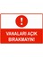 Vanaları Açık Bırakmayın Isg Uyarı Levhası Pvc A5 15X21 cm 1