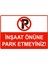 Inşaat Önüne Park Etmeyiniz Isg Uyarı Levhası Pvc A5 15X21 cm 1