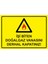Işi Biten Doğalgaz Vanasını Derhal Kapatınız! Isg Uyarı Levhası Pvc A5 15X21 cm 1