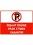 Inşaat Önüne Park Etmek Yasaktır Isg Uyarı Levhası Pvc A5 15X21 cm 1
