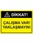 Dikkat! Çalışma Var! Yaklaşmayın! Isg Uyarı Levhası Pvc A5 15X21 cm 1
