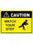 Cautıon Watch Your Step Isg Uyarı Levhası Pvc A5 15X21 cm 1