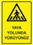 Yaya Yolunda Yürüyünüz Isg Uyarı Levhası Pvc A5 15X21 cm 1