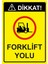 Dikkat! Forklift Yolu Isg Uyarı Levhası Pvc A5 15X21 cm 1