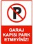 Garaj Kapısı Park Etmeyiniz! Isg Uyarı Levhası Pvc A5 15X21 cm 1