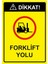 Dikkat! Forklift Yolu Isg Uyarı Levhası Pvc A5 15X21 cm 1