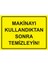 Makinayı Kullandıktan Sonra Temizleyin Isg Uyarı Levhası Pvc A5 15X21 cm 1