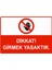 Dikkat! Girmek Yasaktır Isg Uyarı Levhası Pvc A5 15X21 cm 1