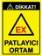 Dikkat! Ex Patlayıcı Ortam Isg Uyarı Levhası Pvc A5 15X21 cm 1