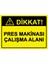 Dikkat! Pres Makinası Çalışma Alanı Isg Uyarı Levhası Pvc A5 15X21 cm 1