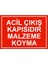 Acil Çıkış Kapısıdır Malzeme Koyma Isg Uyarı Levhası Pvc A5 15X21 cm 1