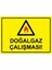 Doğalgaz Çalışması! Isg Uyarı Levhası Pvc A5 15X21 cm 1