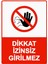 Dikkat Izinsiz Girilmez Isg Uyarı Levhası Pvc A5 15X21 cm 1