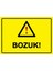 Bozuk! Isg Uyarı Levhası Pvc A5 15X21 cm 1