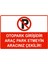 Otopark Girişidir Araç Park Etmeyin Aracınız Çekilir Isg Uyarı Levhası Pvc A5 15X21 cm 1