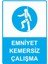 Emniyet Kemersiz Çalışma Isg Uyarı Levhası Pvc A5 15X21 cm 1