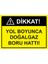 Dikkat Yol Boyunca Doğalgaz Boru Hattı Isg Uyarı Levhası Pvc A5 15X21 cm 1
