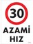 30 Azami Hız Uyarı Levhası 25X35 KOD:1964 1