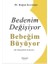 Bedenim Değişiyor Bebeğim Büyüyor 1