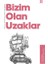 Kur’an Kıssalarından Bugüne Bizim Olan Uzaklar 1