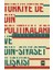 Türkiye'de Din Politikaları ve Din-Siyaset Ilişkisi 1