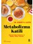 Metabolizma Katili: Işlenmiş Gıda, Beslenme ve Modern Tıbbın Yalanları 1