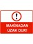Makinadan Uzak Dur Isg Uyarı Levhası Pvc A5 15X21 cm 1